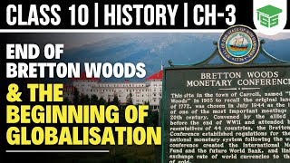 End of Bretton Woods and The Beginning of Globalisation  CLass 10 SST History Chapter 3 [upl. by Gerrit]