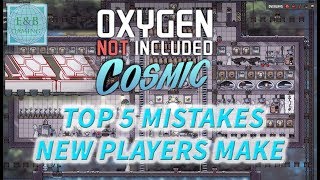 TOP 5 MISTAKES NEW PLAYERS MAKE  Tutorial  Oxygen Not Included Guide [upl. by Anahs471]