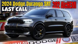 First Last Call Special edition 2024 Dodge Durango SRT 392 AlcHEMI [upl. by Uehttam]