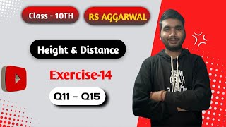 Ex 14 Q11Q15  Class 10 Height and Distance  RS Aggarwal  CBSE [upl. by Narmi]