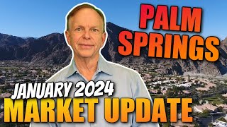 Palm Springs Real Estate Market Update January 2024 Whats Changing [upl. by Anoli]