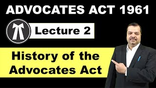 The Advocates Act 1961  History of Advocates Act  Lecture 2  CLAT  DULLB CUETLegal Studies [upl. by Mccormac]