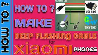 HOW TO MAKE  DEEP FLASHING CABLE  REDMI PHONES [upl. by Analad]