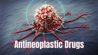 Antineoplastic drugs [upl. by Krum]