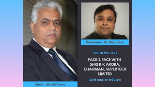 Face 2 Face with Shri RK Arora Chairman Supertech limited [upl. by Noiramaj]