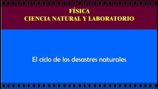 El ciclo de los desastres naturales [upl. by Carder259]