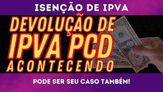 DEVOLUÇÃO DE IPVA PCD ACONTECENDO [upl. by Addy890]