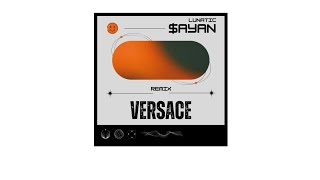 Lunatic Sayan  Versace remix  Prod Zaytoven  Lyrical Video [upl. by Amie845]