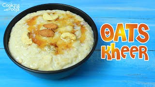 Super Creamy Oats Kheer  Oats Kheer  Yummy Oats Kheer  Easy Oats Kheer  cookingwithpooja [upl. by Alansen116]