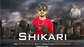 Shikari  Deepak Rockstar  New Haryanvi Song 2024  newdjsong haryanvisong [upl. by Beauregard579]