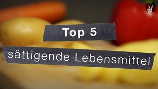 Top 5 der sättigenden Lebensmittel  schnell satt werden [upl. by Buddy]