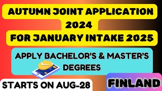 Finland Autumn joint application2024January Intake 2025 Bachelor amp Master Degrees studyinfinland [upl. by Irtemed]