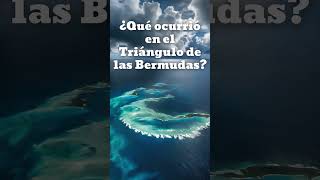 ¿Qué ocurrió en el Triángulo de las Bermudas Historia Misterios Shorts [upl. by Fernald]