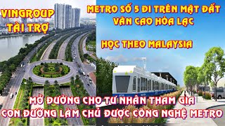 Metro số 5 Văn Cao Hòa Lạc áp dụng nhiều cái mới nhất con đường làm chủ công nghệ Metro [upl. by Wane]