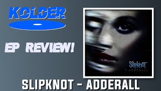 Slipknot  Adderall EP REVIEW [upl. by Htbazile435]