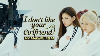 Weki Meki 위키미키  I dont like your Girlfriend MV MAKING FILM [upl. by Repinuj405]