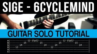 Sige  6Cyclemind Intro  Guitar Solo Tutorial WITH TAB [upl. by Innus34]