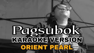 PAGSUBOKBY ORIENT PEARL VODEOKE SONG KARAOKE [upl. by Morgen]