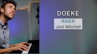 Doeke  River by Joni Mitchell Piano Cover [upl. by Nannarb]