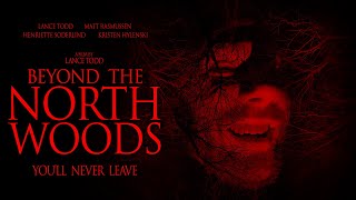 BEYOND THE NORTH WOODS  FULL MOVIE  FOUND FOOTAGE HORROR [upl. by Malena]