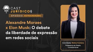 Alexandre Moraes x Elon Musk O debate da liberdade de expressão em redes sociais  Cast Jurídico [upl. by Dawes]