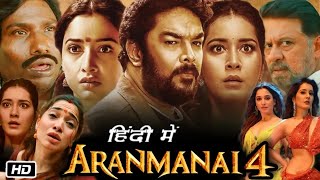 Aranmanai 4 Full Movie in Hindi 2024 OTT Review and Facts  Sundar C  Tamannaah Bhatia  Raashii K [upl. by Doty482]