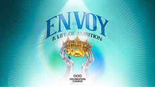 ENVOY A LIFE OF AMBITION SUNDAY SERVICE 15TH SEPTEMBER CELEBRATION CHURCH INTERNATIONAL [upl. by Peers]