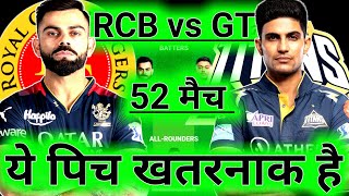 RCB vs GT ipl 52nd Match dream11 team today match  Bangaluru vs Gujarat dream11 today team [upl. by Langbehn994]