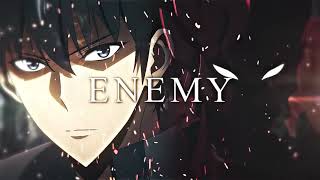 Solo Leveling AMV  ENEMY [upl. by Arnold243]