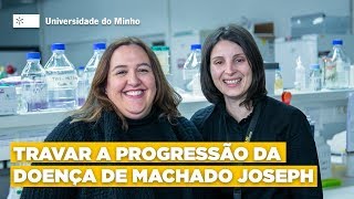 Cientistas da UMinho atrasam progressão da doença Machado Joseph [upl. by Sperling595]