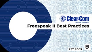 ClearCom Freespeak II Best Practices – PST 007 [upl. by Annoel]