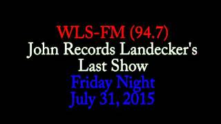 John Records Landeckers last show on WLS FM [upl. by Eidurt]