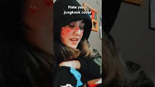 Jungkook  hate you cover [upl. by Sheryle]