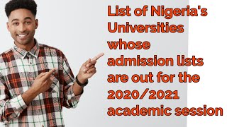 Complete List of University in Nigeria who has released there 2021 admission list [upl. by Auehsoj]