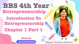 BBS 4th YearEntrepreneurshipChapter1Part 1Concept Of Introduction To EntrepreneurshipTheoryNOS [upl. by Ordnagela]