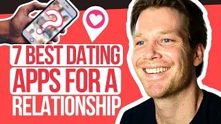 The 7 Best Dating Apps For A Serious Relationship [upl. by Anahs]