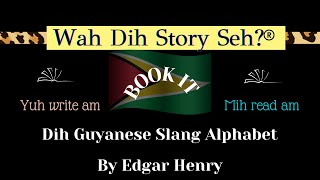 A fuh wuh B fuh wuh Re Learn Yuh Guyanese Slang Alphabet [upl. by Elayor]