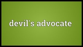 Devils advocate Meaning [upl. by Artemed]