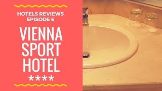 Vienna Sport Hotel Austria  Hotels Reviews Episode 6 [upl. by Burch]