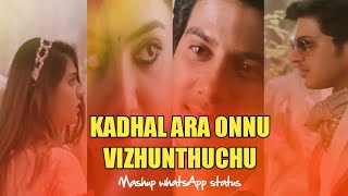 Kadhal ara onnu vizhuthuchu 😍 song mashup  Romantic mashup  whatsApp status tamil [upl. by Edina]