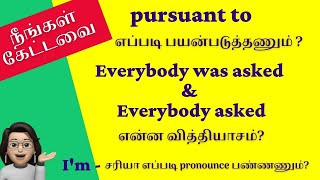 Pursuant to  Everybody asked amp Everybody was asked  Difference  English to Tamil [upl. by Alhsa814]