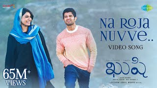 Na Roja Nuvve  Video Song  Kushi  Vijay Deverakonda  Samantha Ruth Prabhu  Hesham Abdul Wahab [upl. by Avery]