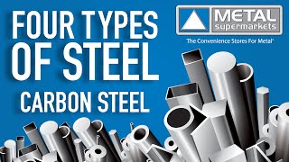 The Four Types of Steel Part 2 Carbon Steel  Metal Supermarkets [upl. by Aniger794]