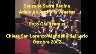 Senza te sacra regina  De Antiquis Venetus  Coro Gaudeamus San Lorenzo [upl. by Ruffin]