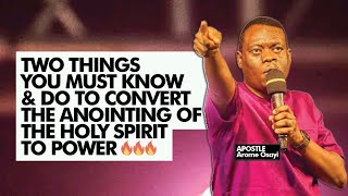 TWO THINGS YOU MUST KNOW amp DO TO CONVERT THE ANOINTING OF HOLY SPIRIT TO POWER  APOSTLE AROME OSAYI [upl. by Tarr]