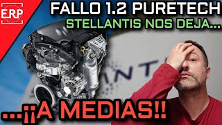 STELLANTIS quotsolucionaquot A MEDIAS los problemas del motor 12 PureTech  TODA LA INFORMACIÓN [upl. by Hardman]