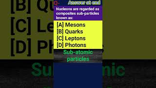 Nucleons are regarded as composites subparticles known asMesonsQuarksLeptonsPhotons [upl. by Malilliw785]