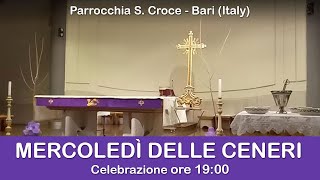 MERCOLEDÌ DELLE CENERI  Celebrazione ore 1900  14022024  Parrocchia Santa Croce  Bari [upl. by Harrus877]