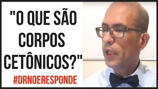 CORPOS CETÔNICOS  O QUE SÃO CORPOS CETÔNICOS  MAU HÁLITO NA DIETA LOW CARB [upl. by Netsryk]