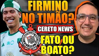 FIRMINO NO CORINTHIANS FATO OU BOATO [upl. by Desmund]